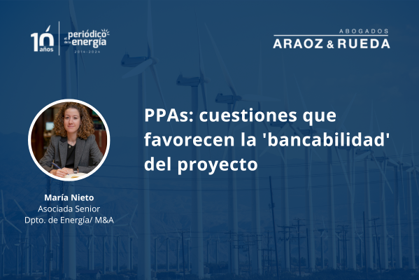 PPAs: cuestiones que favorecen la 'bancabilidad' del proyecto