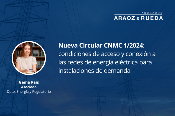 Circular CNMC 1/2024: metodología y condiciones del acceso y de la conexión a las redes de transporte y distribución de las instalaciones de demanda de energía eléctrica