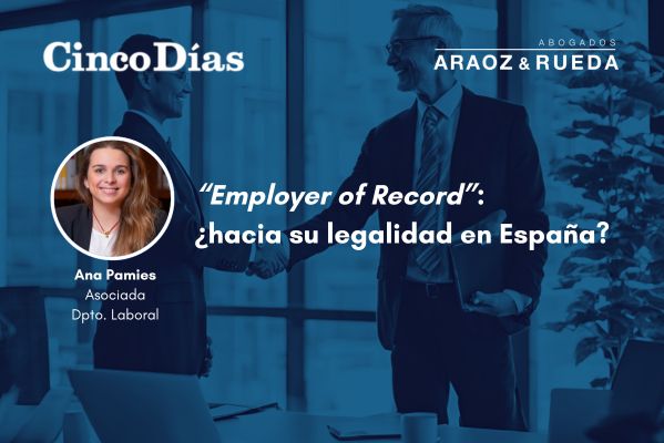 «Employer of Record»: ¿hacia su legalidad en España?